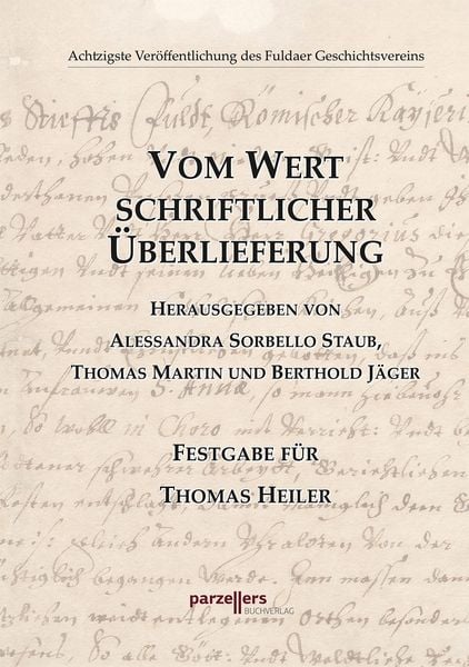 Vom Wert schriftlicher Überlieferung, Gebundene Ausgabe von Berthold Jäger, Parzellers Buchverlag & Werbemittel GmbH & Co. KG, 978-3-7900-0624-7