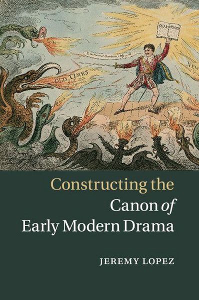 Produktbild: Constructing the Canon of Early Modern Drama