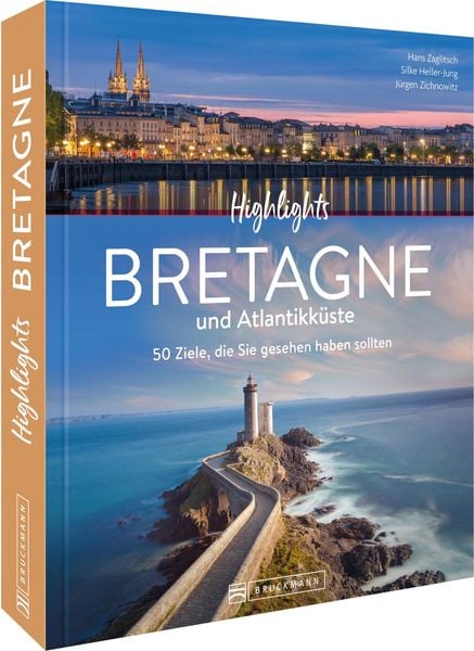 Highlights Bretagne und Atlantikküste, Gebundene Ausgabe von Silke Heller-Jung,Jürgen Zichnowitz,Mareike Weber, Bruckmann, 978-3-7343-2523-6