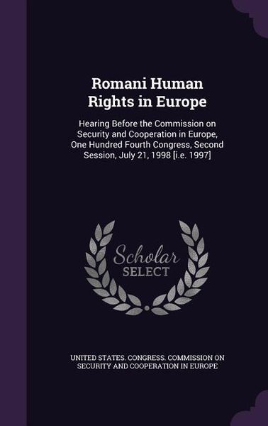 Produktbild: Romani Human Rights in Europe: Hearing Before the Commission on Security and Cooperation in Europe, One Hundred Fourth Congress, Second Session, July