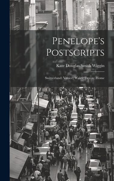 Produktbild: Penelope's Postscripts: Switzerland: Venice: Wales: Devon: Home