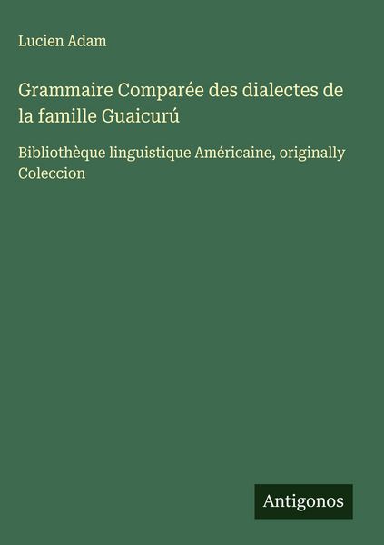 Produktbild: Grammaire Compar&eacute;e des dialectes de la famille Guaicur&uacute;