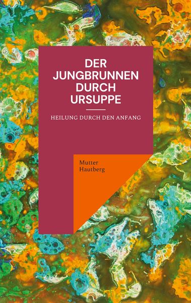 Produktbild: Der Jungbrunnen durch Ursuppe