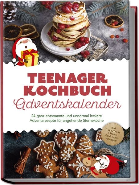 Teenager Kochbuch Adventskalender: 24 ganz entspannte und unnormal leckere Adven, Paperback von Juliane Helmers, Edition Lunerion, 9783757611156