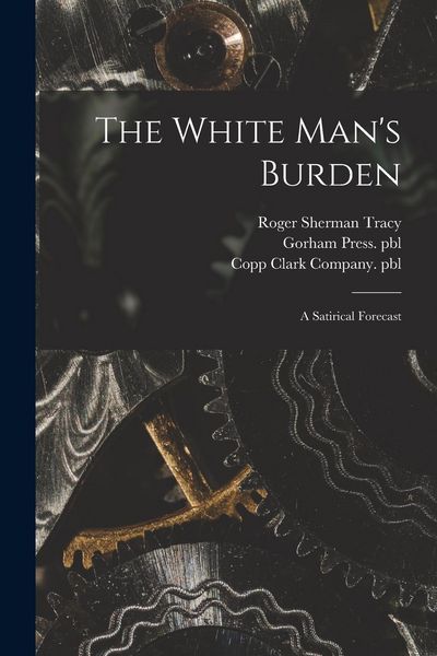 Produktbild: The White Man's Burden: a Satirical Forecast