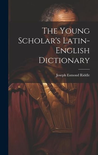 Produktbild: The Young Scholar's Latin-english Dictionary