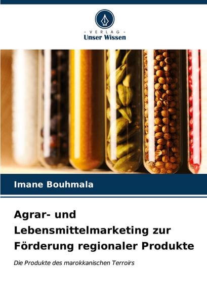 Agrar- und Lebensmittelmarketing zur Förderung regionaler Produkte, Taschenbuch von Imane Bouhmala, Verlag Unser Wissen, 9786206909231