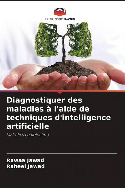 Produktbild: Diagnostiquer des maladies &agrave; l'aide de techniques d'intelligence artificielle