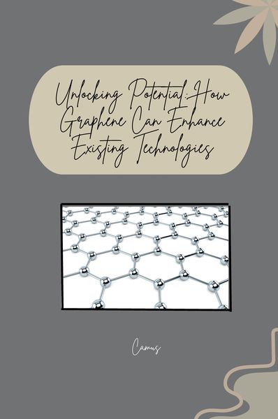 Produktbild: Unlocking Potential: How Graphene Can Enhance Existing Technologies