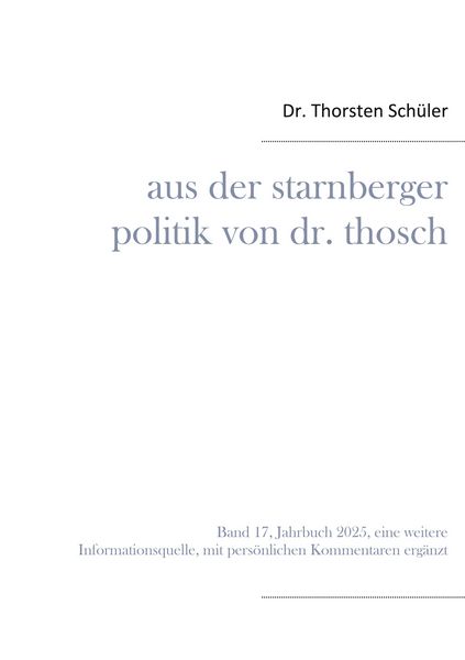 Aus der Starnberger Politik von Dr. Thosch, Taschenbuch von Thorsten Schüler, BoD – Books on Demand, 9783695725236