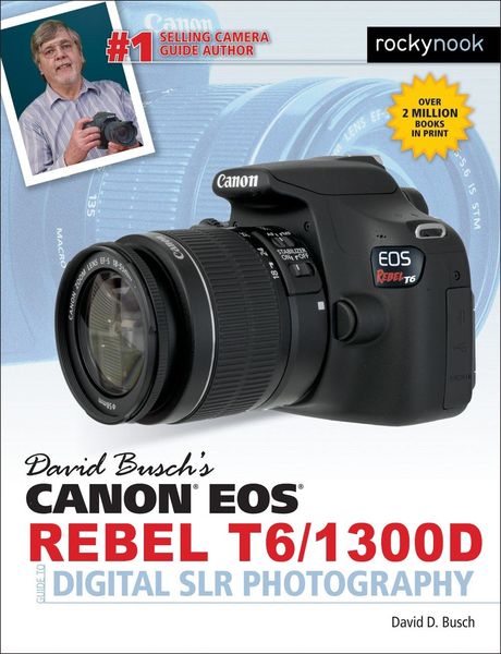 Produktbild: David Busch's Canon EOS Rebel T6/1300D Guide to Digital SLR Photography