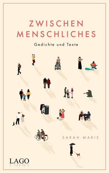 Zwischenmenschliches, Gebundene Ausgabe von @sarahmariepoetry , Sarah Marie, LAGO, 9783957612519