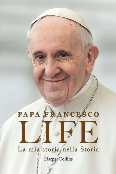 Produktbild: Life. La mia storia nella Storia. L'autobiografia di Papa Francesco