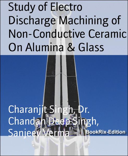 Produktbild: Study of Electro Discharge Machining of Non-Conductive Ceramic On Alumina & Glass