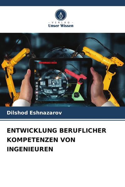 Entwicklung Beruflicher Kompetenzen von Ingenieuren, Taschenbuch von Dilshod Eshnazarov, BoD - Books on Demand, 9786209670824