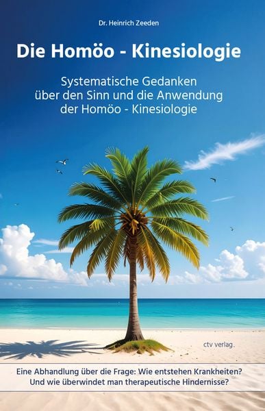 Die Homöo - Kinesiologie, Taschenbuch von Heinrich Zeeden, CTV-Verlag, 978-3-933036-40-7