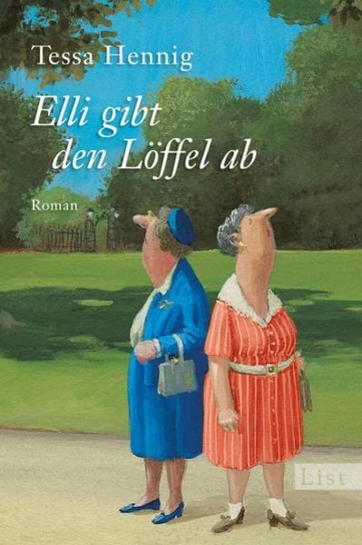 Elli gibt den Löffel ab, Taschenbuch von Tessa Hennig, List Taschenbuch