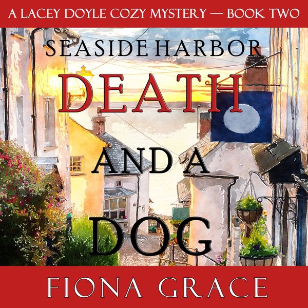 Death and a Dog (A Lacey Doyle Cozy Mystery—Book 2)