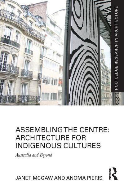 Produktbild: Assembling the Centre: Architecture for Indigenous Cultures