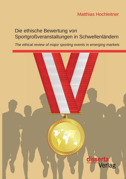 Produktbild: Die ethische Bewertung von Sportgro&szlig;veranstaltungen in Schwellenl&auml;ndern