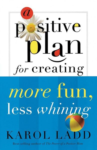 Produktbild: A Positive Plan for Creating More Fun, Less Whining