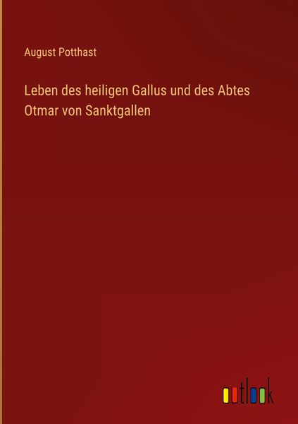 Produktbild: Leben des heiligen Gallus und des Abtes Otmar von Sanktgallen