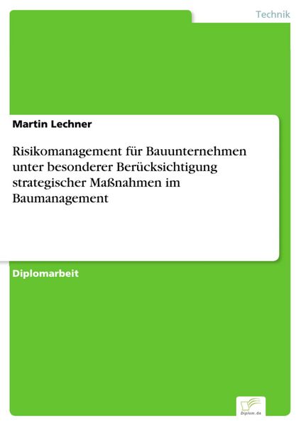 Produktbild: Risikomanagement f&uuml;r Bauunternehmen unter besonderer Ber&uuml;cksichtigung strategischer Ma&szlig;nahmen im Baumanagement
