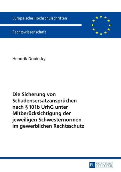 Produktbild: Die Sicherung von Schadensersatzanspr&uuml;chen nach &sect; 101b UrhG unter Mitber&uuml;cksichtigung der jeweiligen Schwesternormen im gewerblichen Rechtsschutz