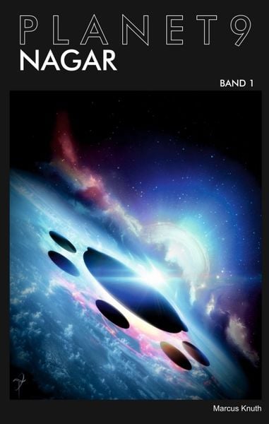 Planet 9 - Band 1: Nagar, Taschenbuch von Marcus Knuth, Tredition, 9783749750153