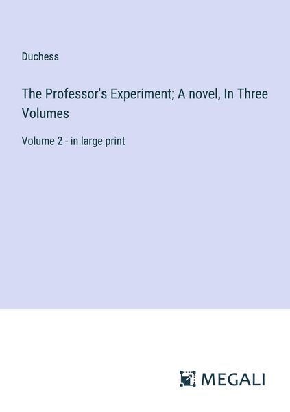 Produktbild: The Professor's Experiment; A novel, In Three Volumes