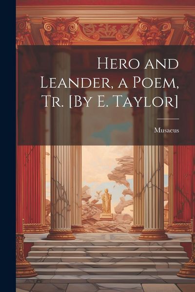 Produktbild: Hero and Leander, a Poem, Tr. [By E. Taylor]