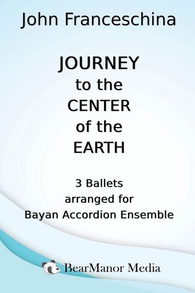 Produktbild: Journey to the Center of the Earth - 3 Ballets arranged for Bayan Accordion Ensemble