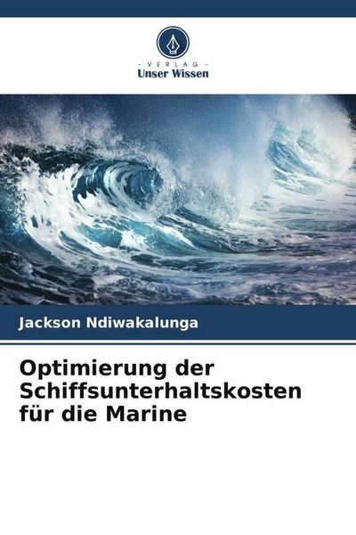 Produktbild: Optimierung der Schiffsunterhaltskosten f&uuml;r die Marine