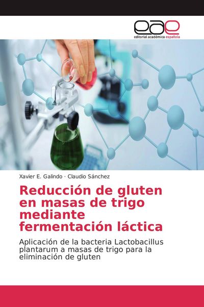 Produktbild: Reducci&oacute;n de gluten en masas de trigo mediante fermentaci&oacute;n l&aacute;ctica