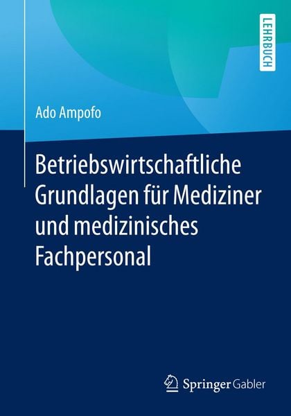 Produktbild: Betriebswirtschaftliche Grundlagen f&uuml;r Mediziner und medizinisches Fachpersonal