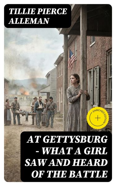 Produktbild: At Gettysburg - What a Girl Saw and Heard of the Battle