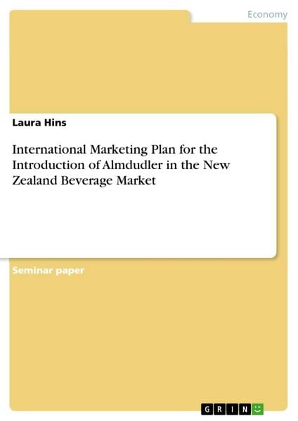 Produktbild: International Marketing Plan for the Introduction of Almdudler in the New Zealand Beverage Market