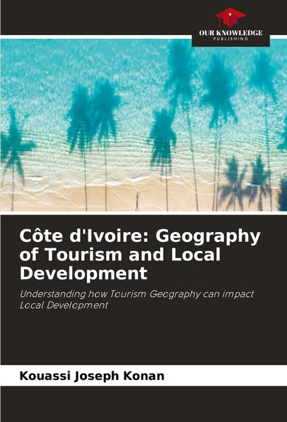 Produktbild: C&ocirc;te d'Ivoire: Geography of Tourism and Local Development
