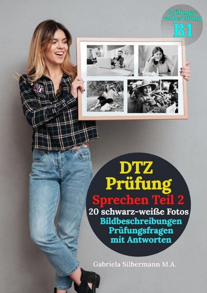 Produktbild: DTZ Pr&uuml;fung Bildbeschreibungen (schwarz-wei&szlig;e Fotos) mit Pr&uuml;fungsfragen und Antworten