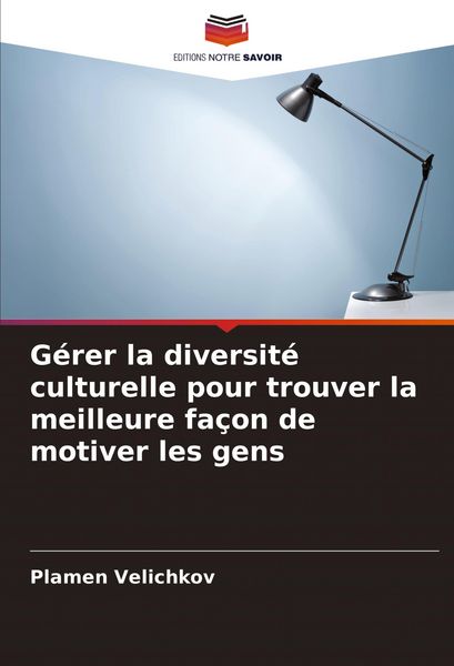 Produktbild: G&eacute;rer la diversit&eacute; culturelle pour trouver la meilleure fa&ccedil;on de motiver les gens