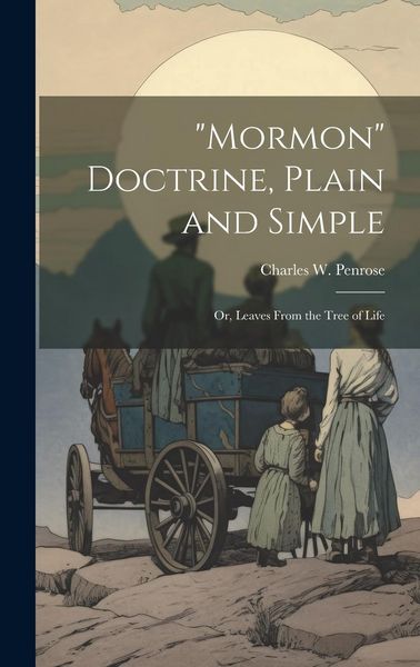 Produktbild: "Mormon" Doctrine, Plain and Simple: Or, Leaves From the Tree of Life