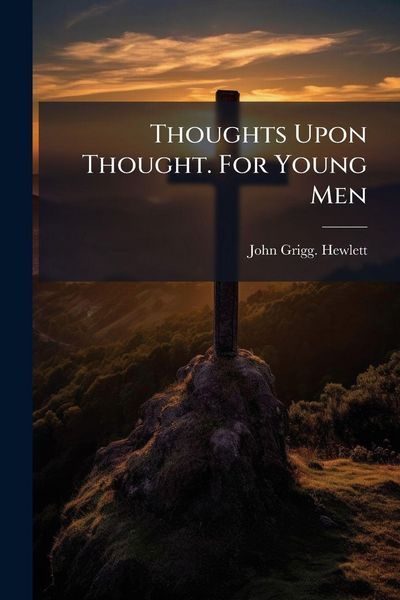 Produktbild: Thoughts Upon Thought. For Young Men