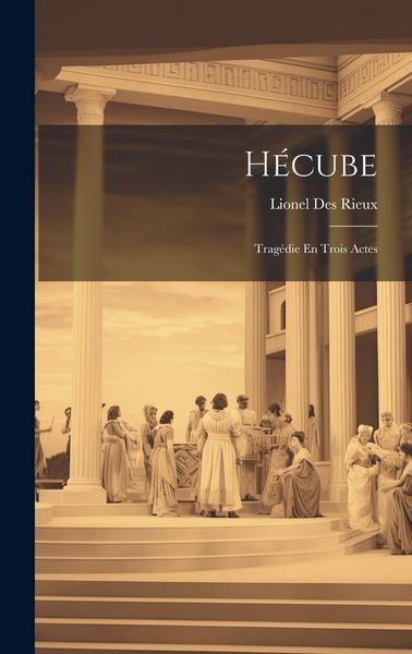 Produktbild: H&eacute;cube: Trag&eacute;die En Trois Actes