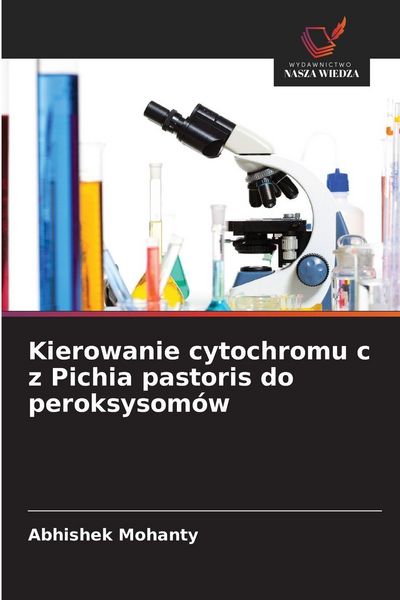 Produktbild: Kierowanie cytochromu c z Pichia pastoris do peroksysom&oacute;w