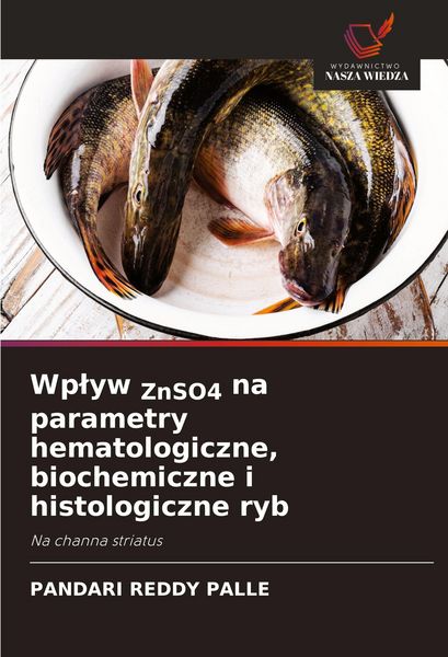 Produktbild: Wp&iquest;yw ZnSO4 na parametry hematologiczne, biochemiczne i histologiczne ryb
