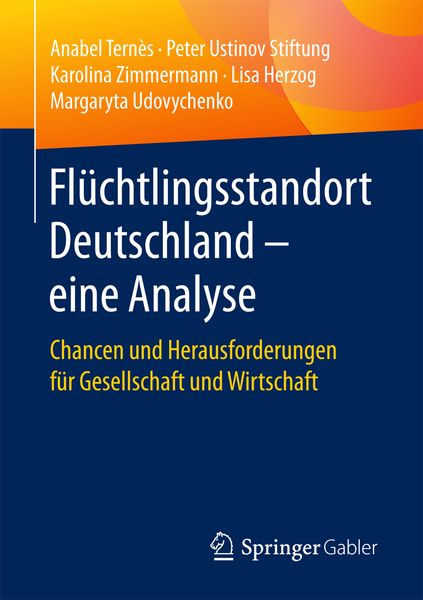 Flüchtlingsstandort Deutschland – eine Analyse, Taschenbuch von Anabel Ternès , Karolina Zimmermann , Lisa Herzog , Margaryta Udovychenko, Springer