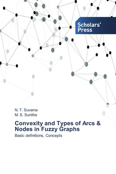 Produktbild: Convexity and Types of Arcs & Nodes in Fuzzy Graphs