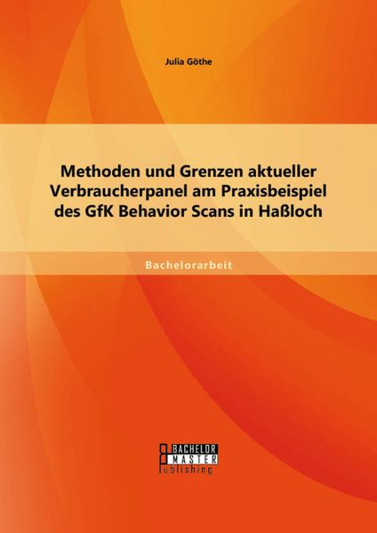 Produktbild: Methoden und Grenzen aktueller Verbraucherpanel am Praxisbeispiel des GfK Behavior Scans in Ha&szlig;loch