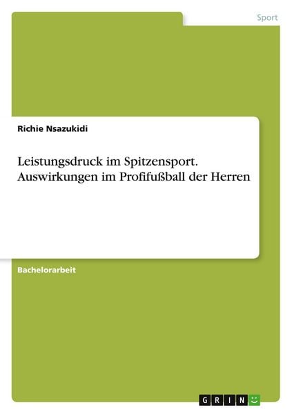Produktbild: Leistungsdruck im Spitzensport. Auswirkungen im Profifu&szlig;ball der Herren