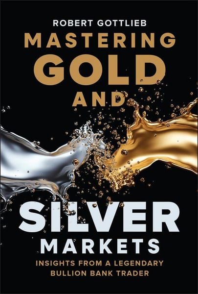 Produktbild: Mastering Gold and Silver Markets